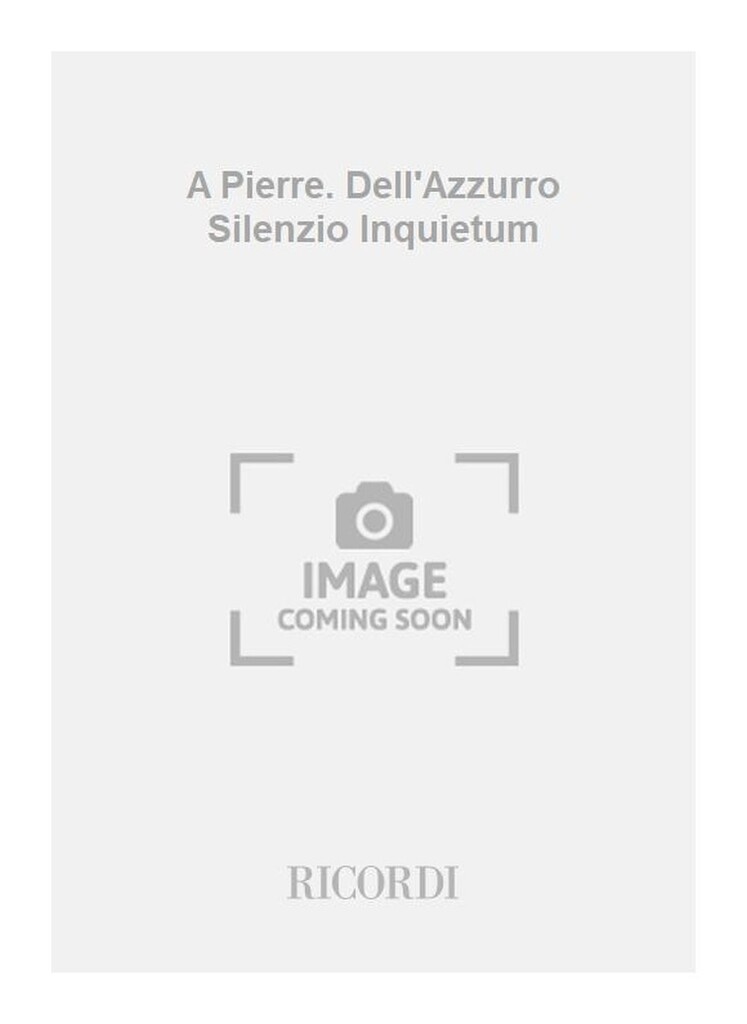 A Pierre. Dell'Azzurro Silenzio Inquietum